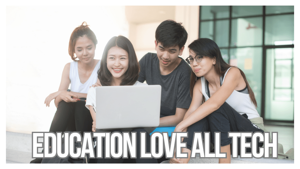 Education-Loves-all-Tech