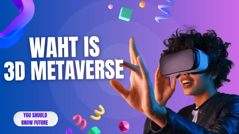 What-Is-3D-Metaverse